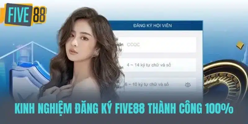 Hướng Dẫn Đăng Ký Five88 Chi Tiết Từ A – Z Dành Cho Tân Thủ Kinh nghiệm đăng ký Five88 thành công 100%