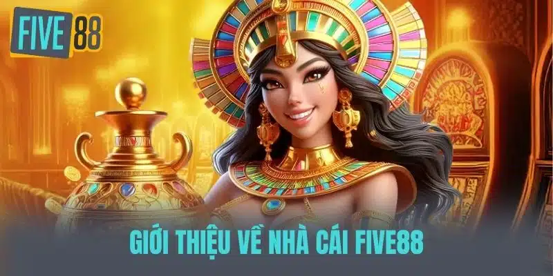 Giới Thiệu Five88 - Địa Chỉ Uy Tín Cho Tín Đồ Cá Cược Online Giới thiệu về nhà cái five88