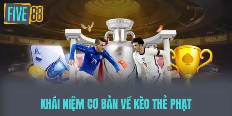 Kèo Thẻ Phạt - Những Điều Cần Biết Để Thắng Trong Cá Cược Bóng Đá Khái niệm cơ bản về kèo thẻ phạt