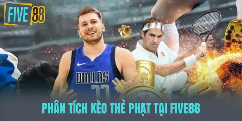 Kèo Thẻ Phạt - Những Điều Cần Biết Để Thắng Trong Cá Cược Bóng Đá Phân tích kèo thẻ phạt tại FIVE88