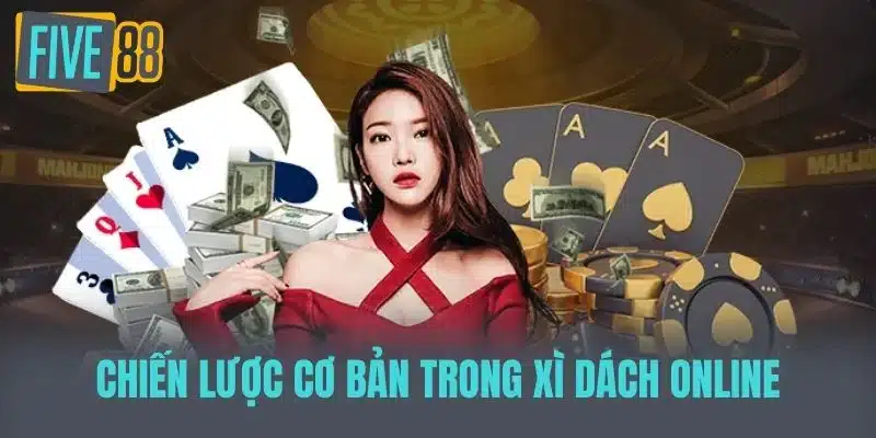 Xì Dách Online - Trải Nghiệm Game Cờ Bạc Hấp Dẫn Tại Nhà Chiến lược cơ bản trong Xì dách online